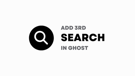 Hướng dẫn thêm công cụ tìm kiếm "Search" vào Ghost